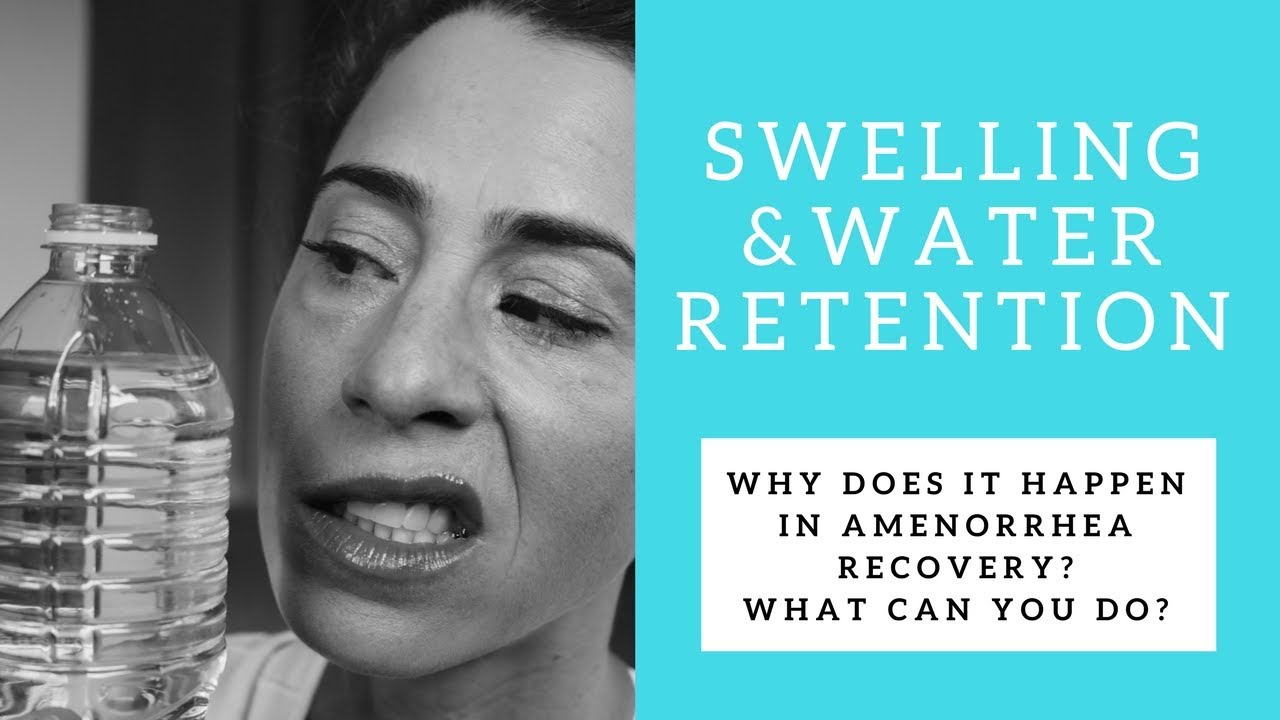 Water Retention & Swelling in Amenorrhea Recovery: WHY & THE FIX