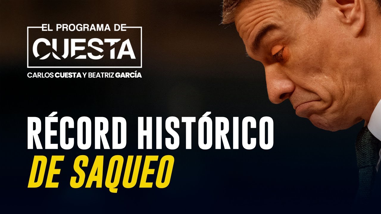 El ATRACO de SÁNCHEZ: RÉCORD HISTÓRICO de SAQUEO fiscal del GOBIERNO