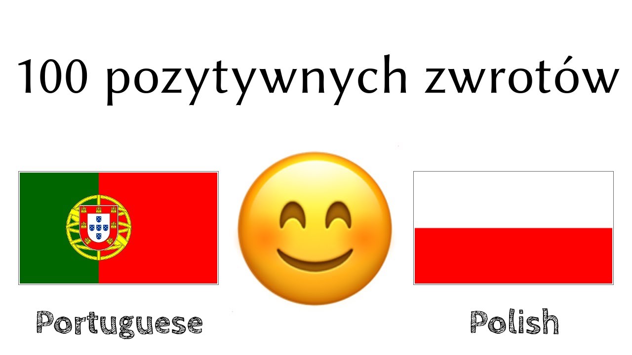 100 pozytywnych zwrotów +  komplementów - Portugalski + Polski - (Native Speaker)