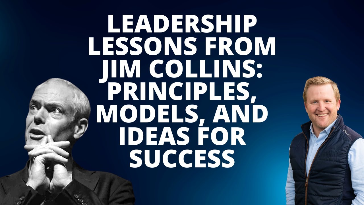 Leadership Lessons from Jim Collins: Principles, Models, and Ideas for Success