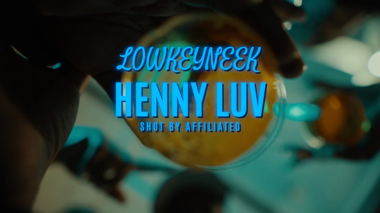 LowkeyNeek - Henny Luv (официальный видеоклип) снято @AFFILIATEDFILMS