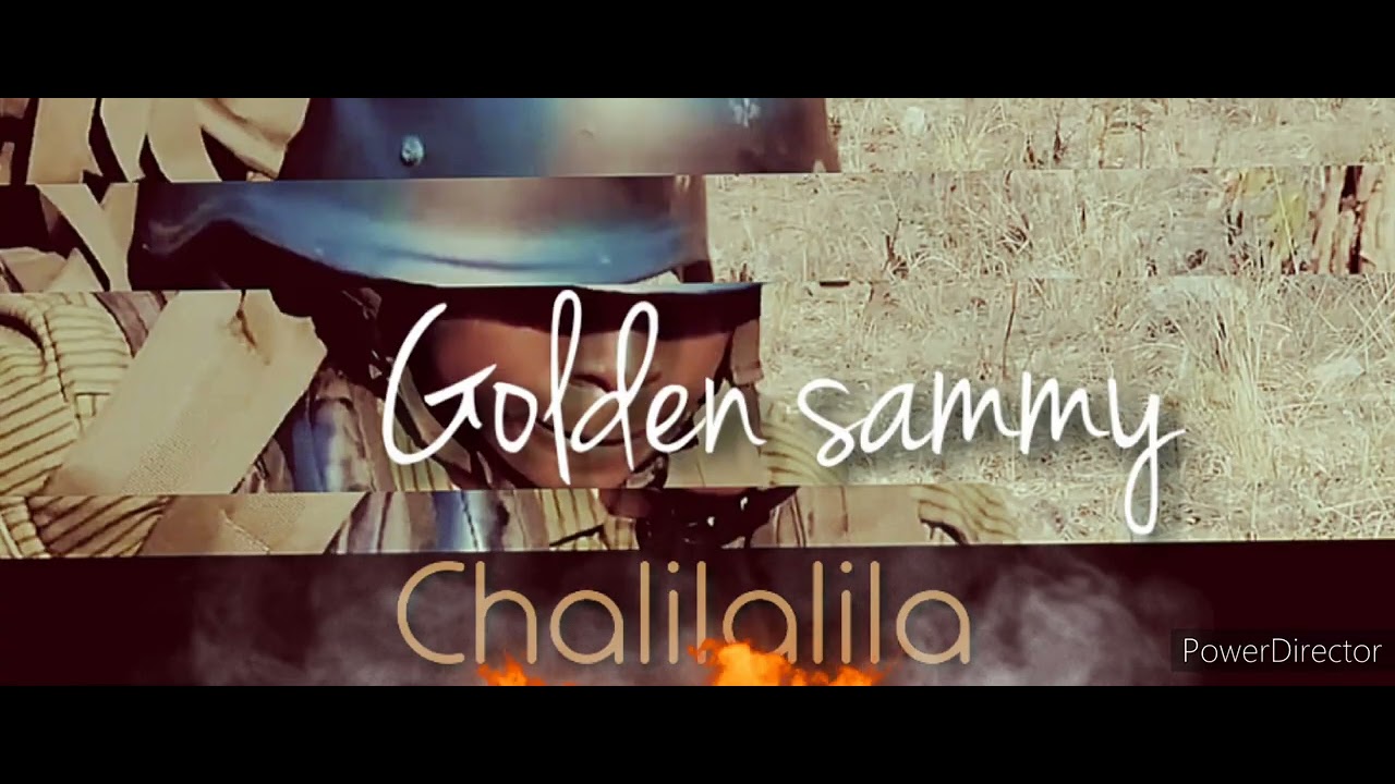 Golden Sammy -Chalilalila [ Military Morale song ]