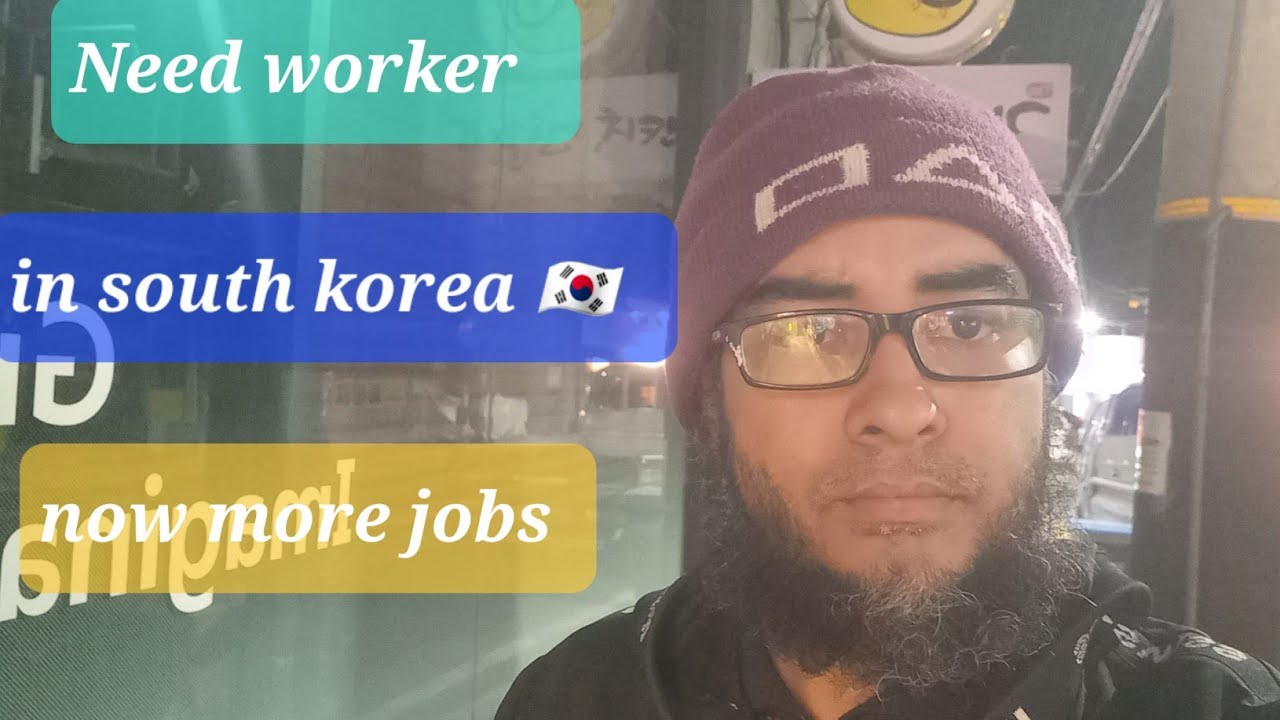 Always need worker in south korea @Expectedinformation