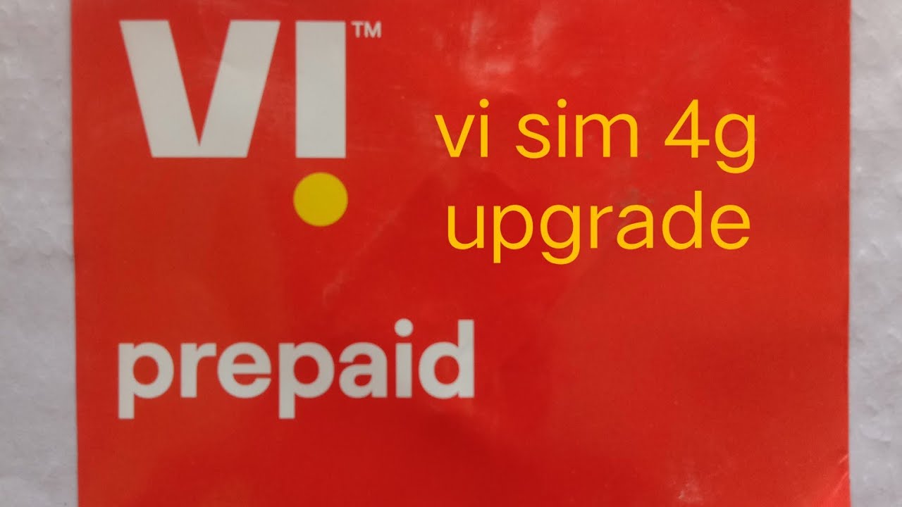 voda/idea sim to vi sim 4g upgrade