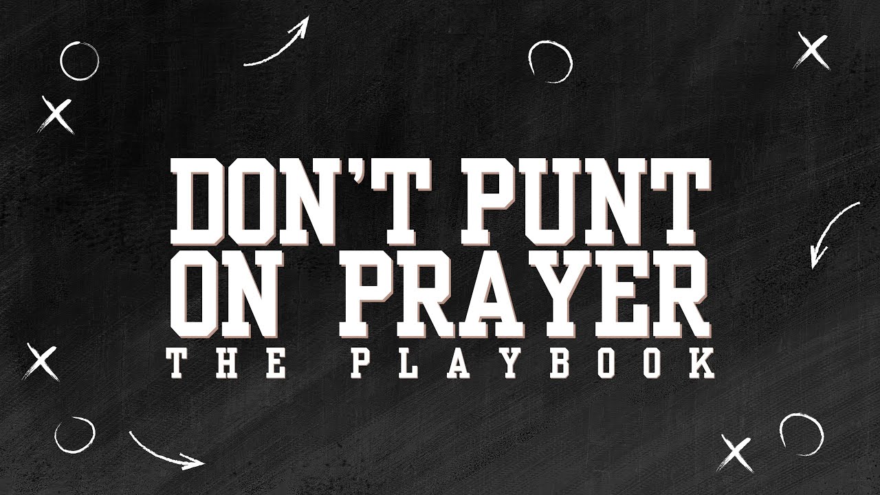 Don't Punt On Prayer | The Playbook | David Smullin