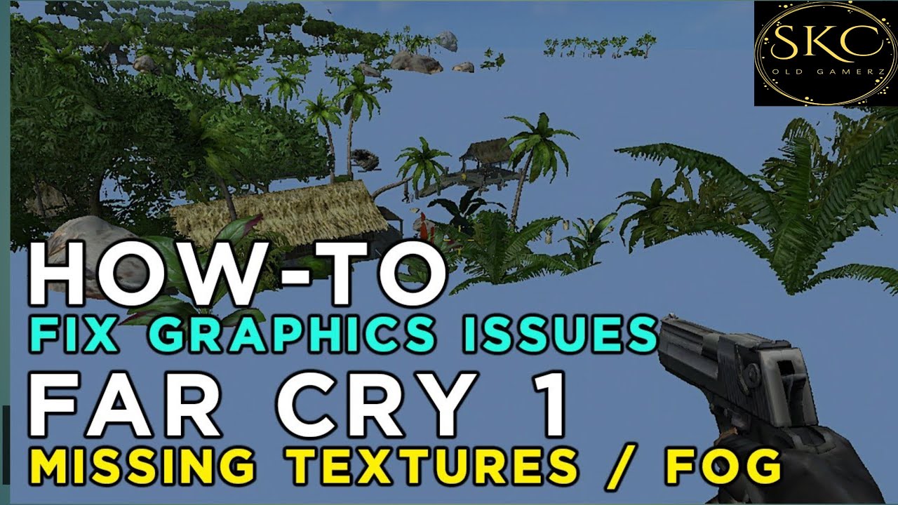 HOW TO FIX GRAPHICS ISSUES OF FAR CRY 1//FIX WHITE& BLUE SCREEN PROBLEM OF FARCRY //#SKCOLDGAMERZ