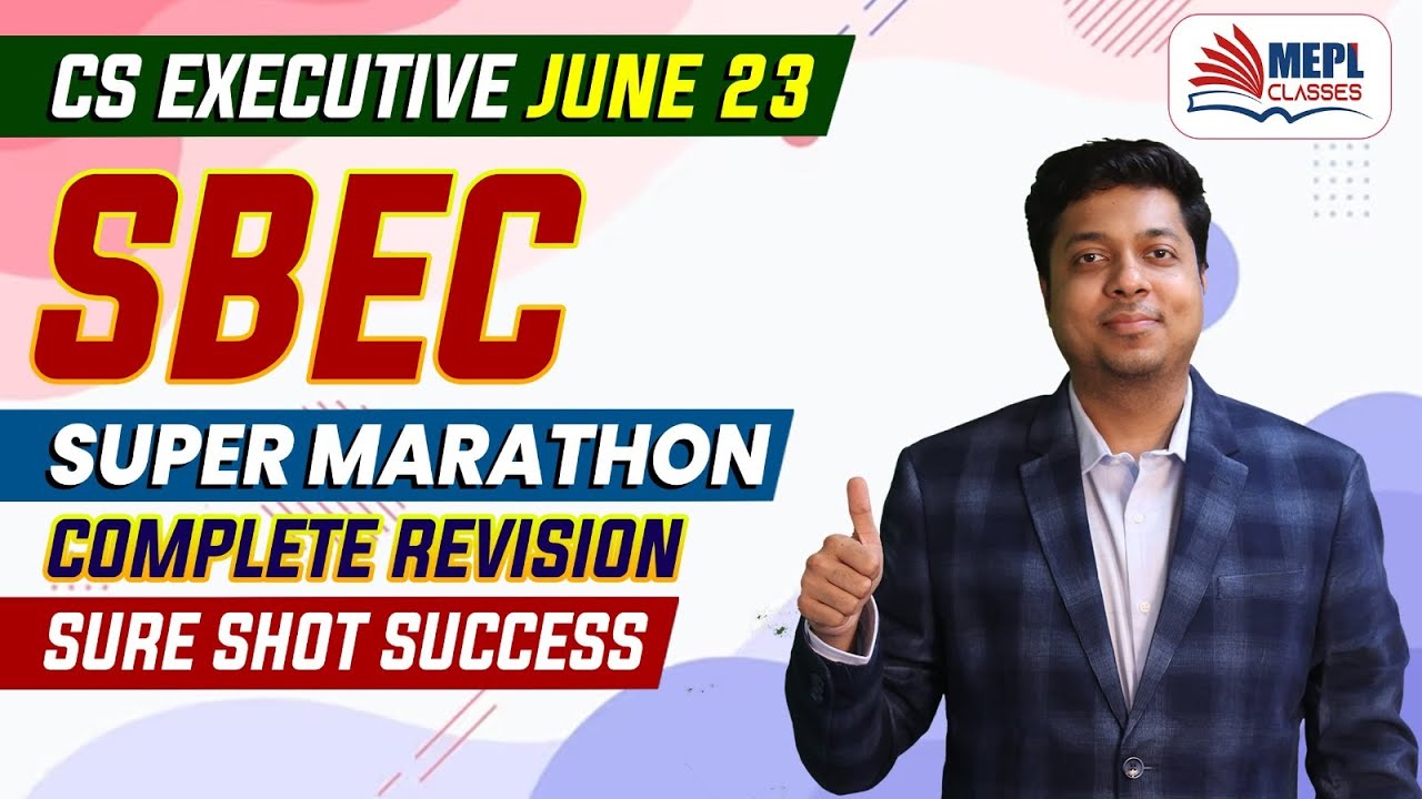 CS Executive June 23 - SBEC SUPER MARATHON | 100% Pass Guaranteed ✅ | MEPL- Mohit Agarwal