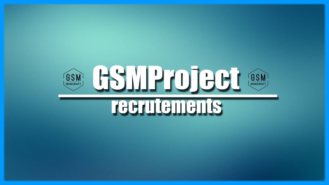 GSMProject | RECRUTEMENT !