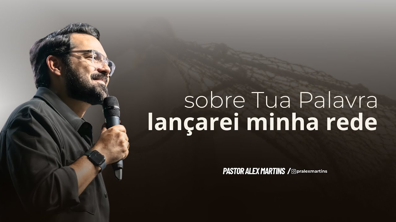Sobre a Tua Palavra, Lançarei a Minha Rede! | Pr. Alex Martins | 14/12/25 | VIDEIRA CURITIBA