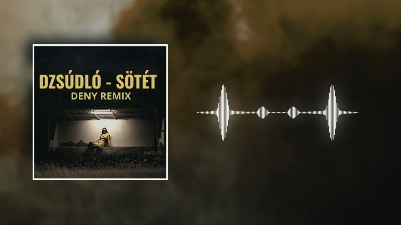 Dzs&uacute;dl&oacute; - S&Ouml;T&Eacute;T (Deny Remix)