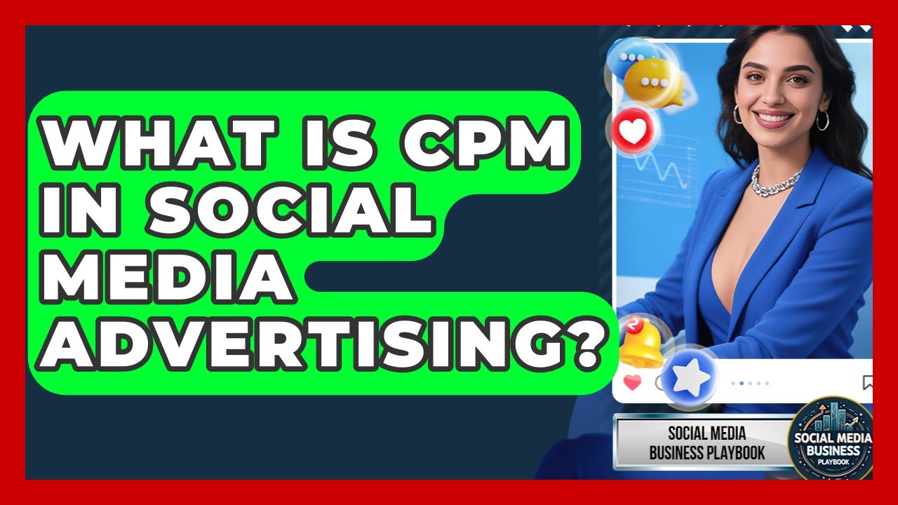 What Is CPM In Social Media Advertising? - Social Media Business Playbook