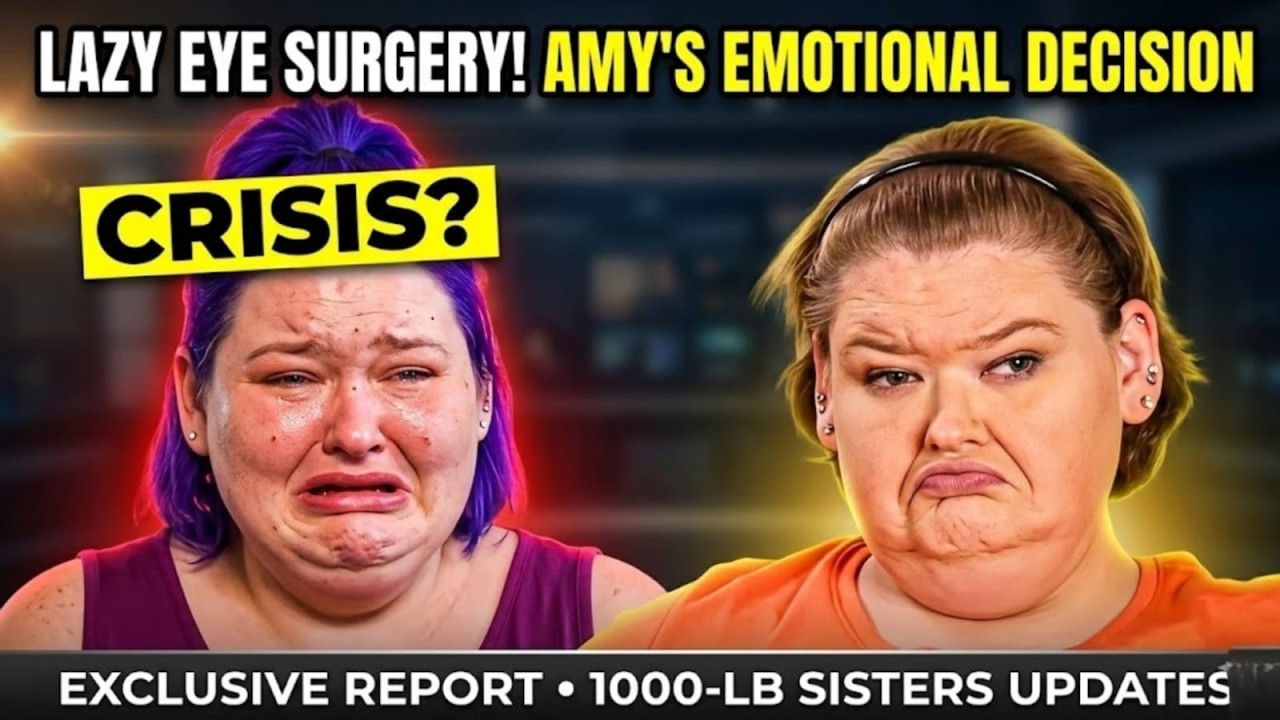 1000-lb Sisters Amy Slaton Finally Fixes Her Lazy Eye – Her Reaction Says Everything