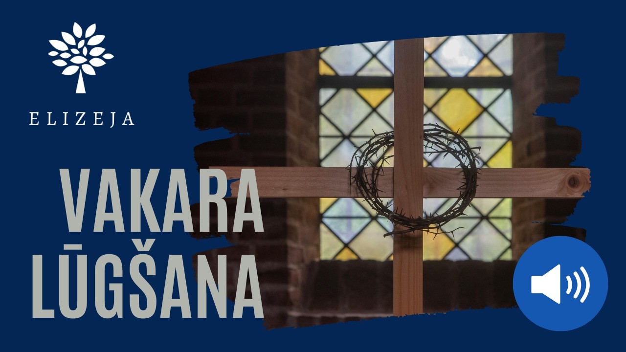 ELIZEJAS VAKARA LŪGŠANA – 22.februāris