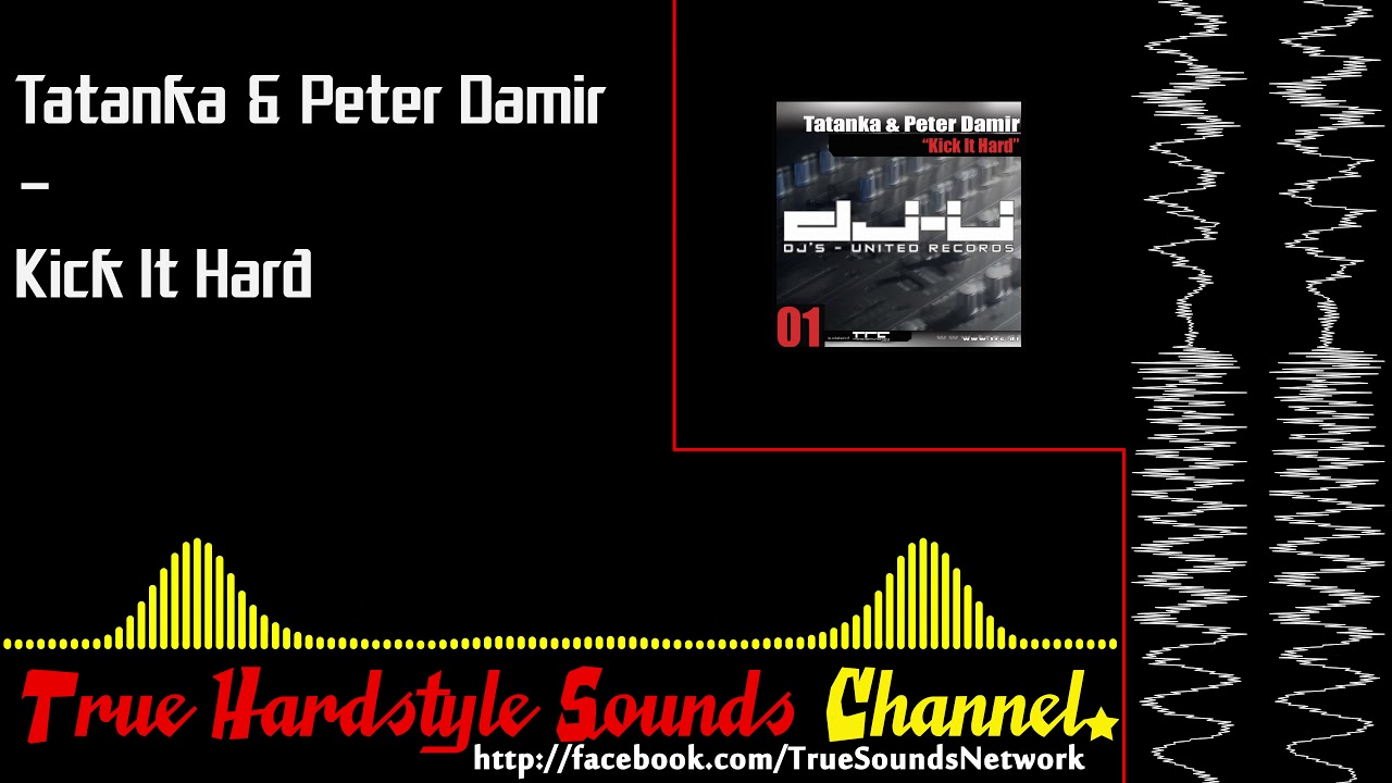 Tatanka & Peter Damir - Kick It Hard