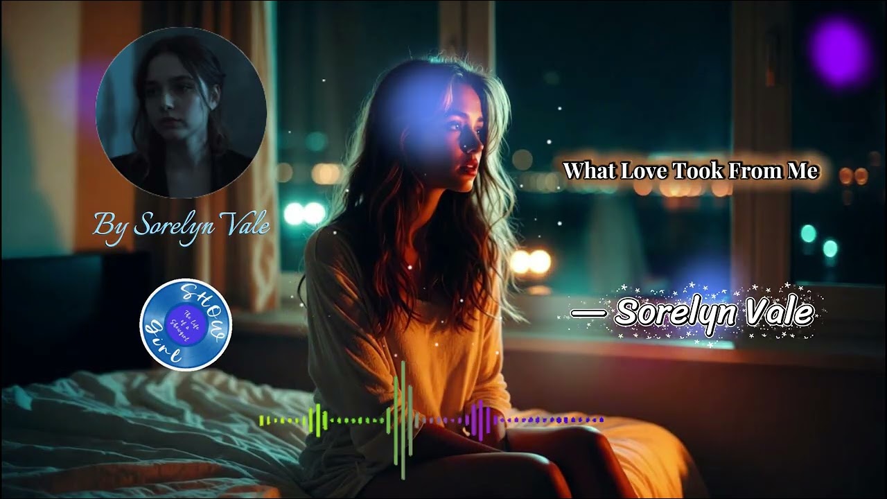 What Love Took From Me — Sorelyn Vale (Official Audio)