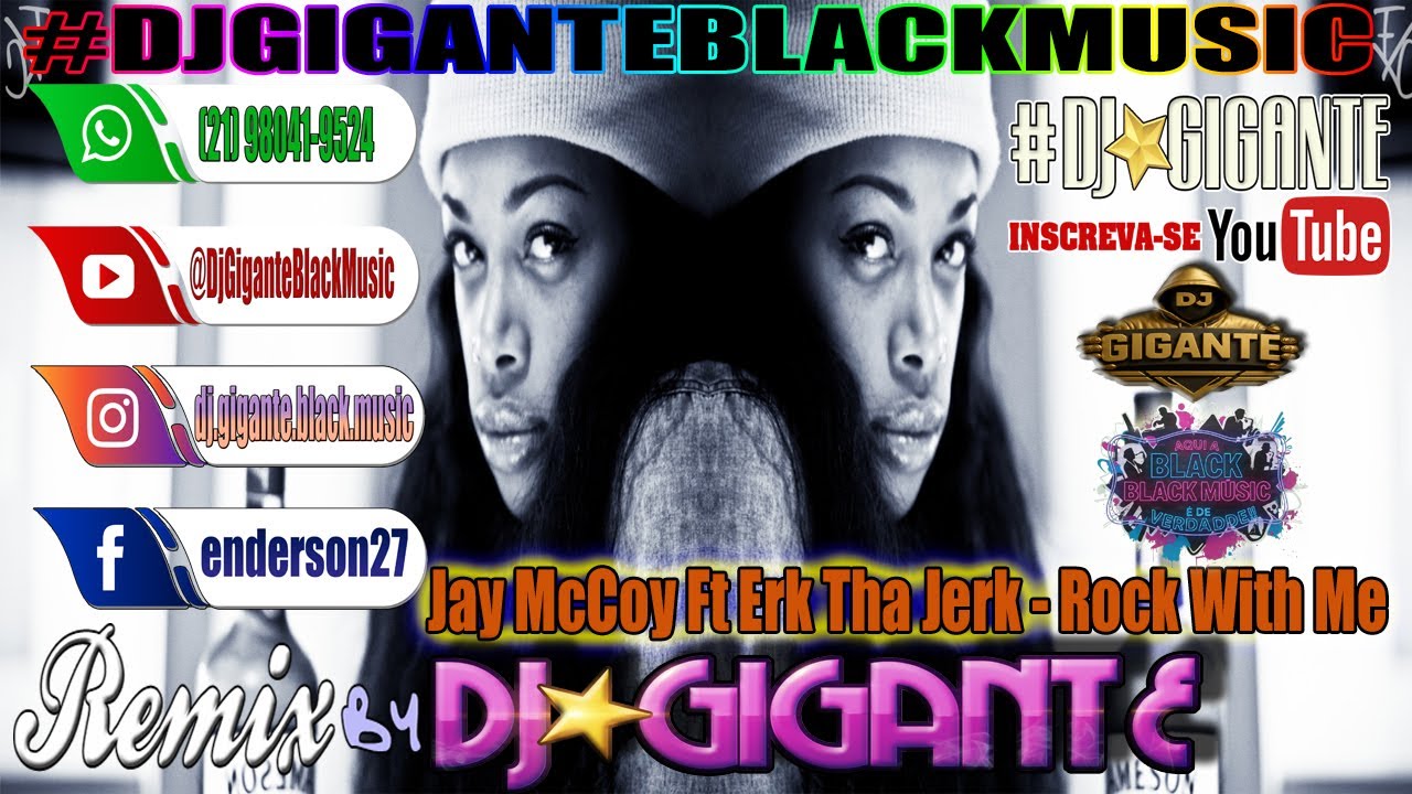 Jay McCoy Ft Erk Tha Jerk - Rock With Me ♫ Remix Versão  By Charme Com DJ⭐GIGANTE Black Music
