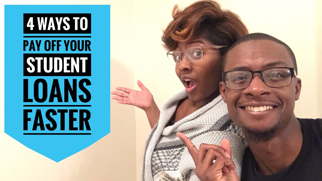 4 Ways to Pay Off Your Student Loans Faster