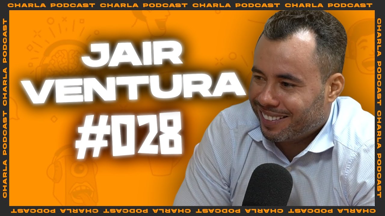 Charla #028 - Jair Ventura