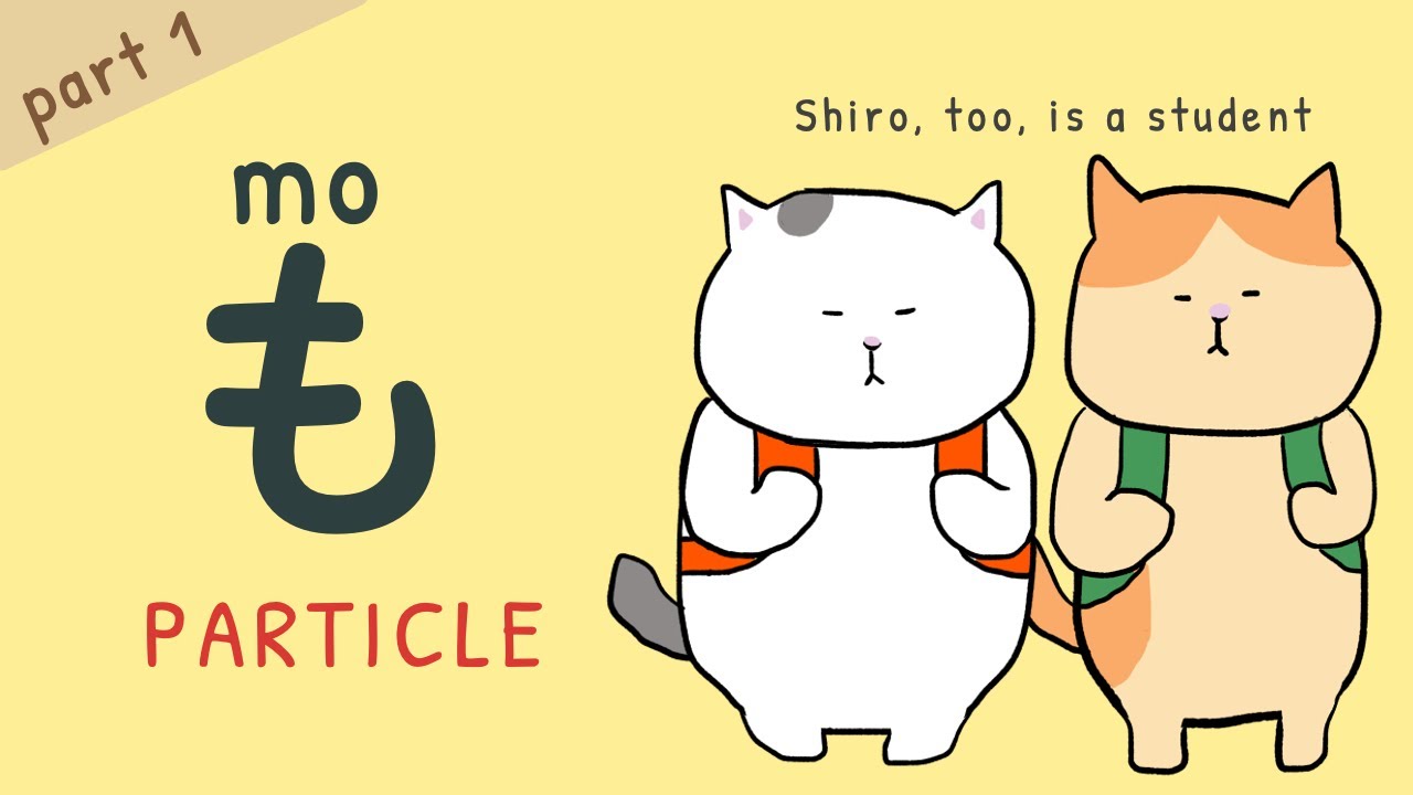 [GENKI Lesson 2] も (mo) particle in 
