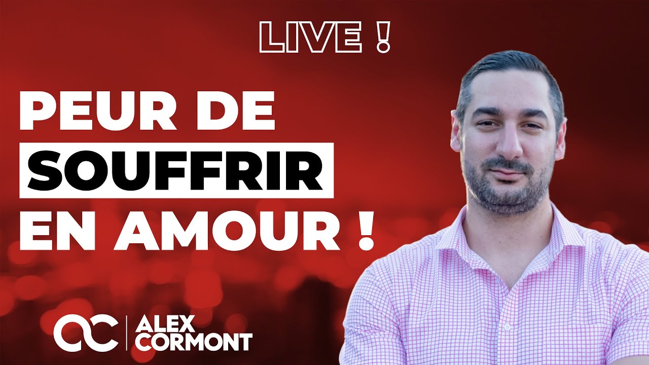 Peur de souffrir en amour ? Regardez CETTE VIDEO !