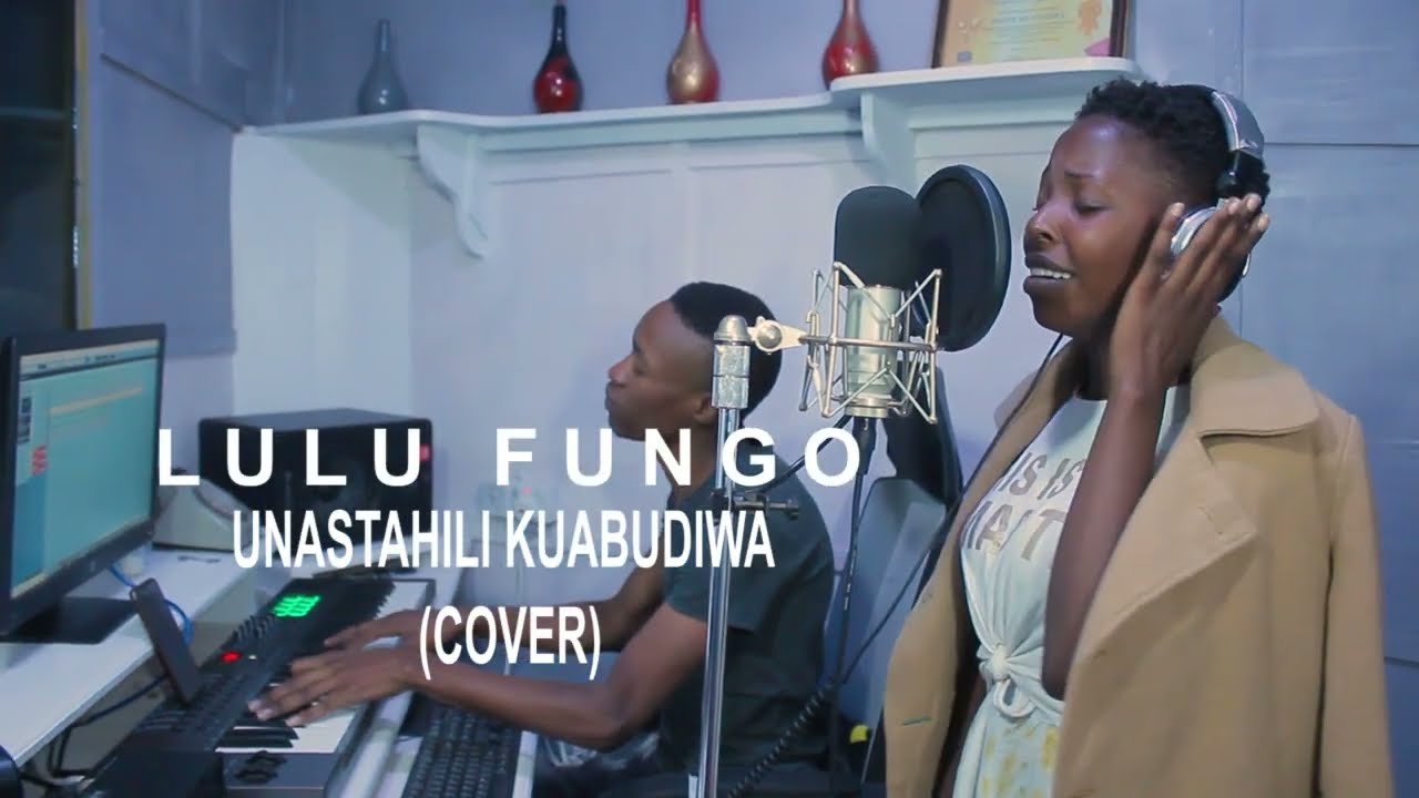 Lulu Fungo - Unastahili Yesu Kuabudiwa ( MUNGU WETU TUNAKUSIFU ) Cover