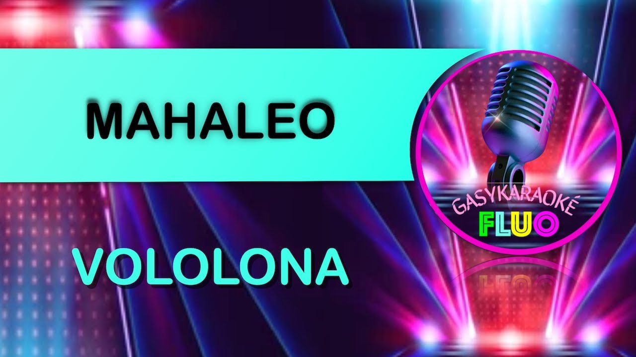 Karaoke gasy VOLOLONA - MAHALEO