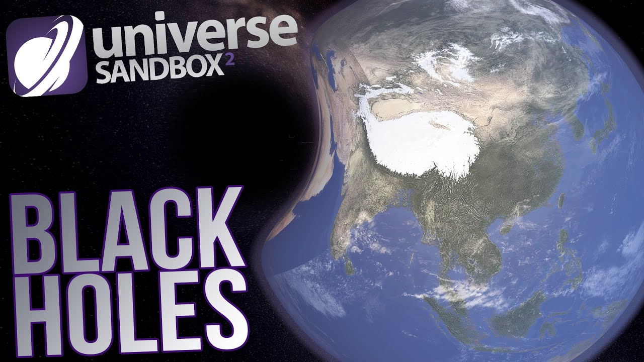 Universe Sandbox 2 Gameplay - Earth Vs Black Holes - Black Holes, Collisions & Supernova!