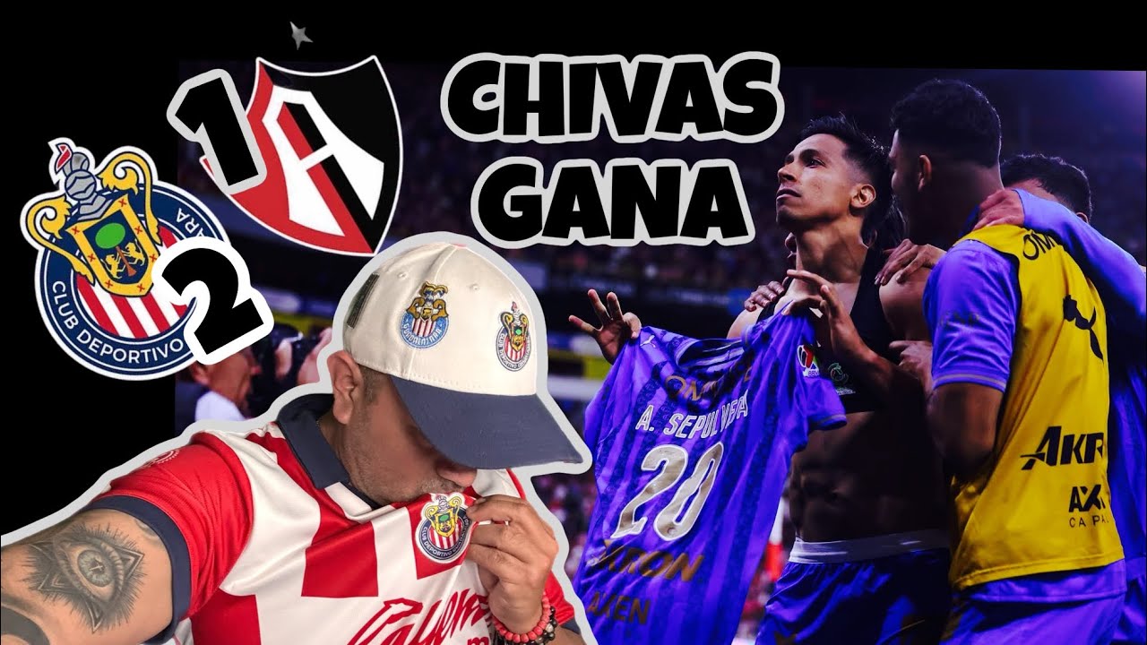 🔥CHIVAS 2 - 1 ATLAS - CHIVAS LE METE UN BAILE AL ATLAS Y GANA EL CLASICO TAPATIO