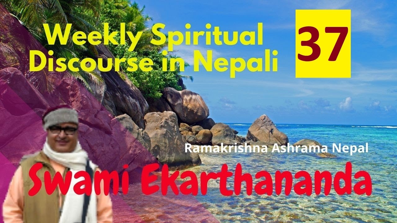 Weekly Spiritual Discourse in Nepali by Swami Ekarthananda . Episode 37