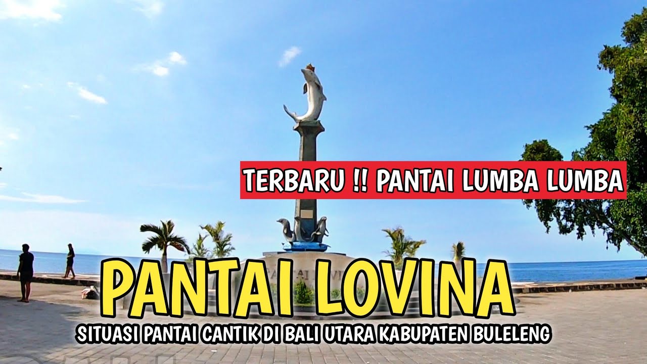 SITUASI PANTAI LOVINA | BULELENG  BALI SAAT INI
