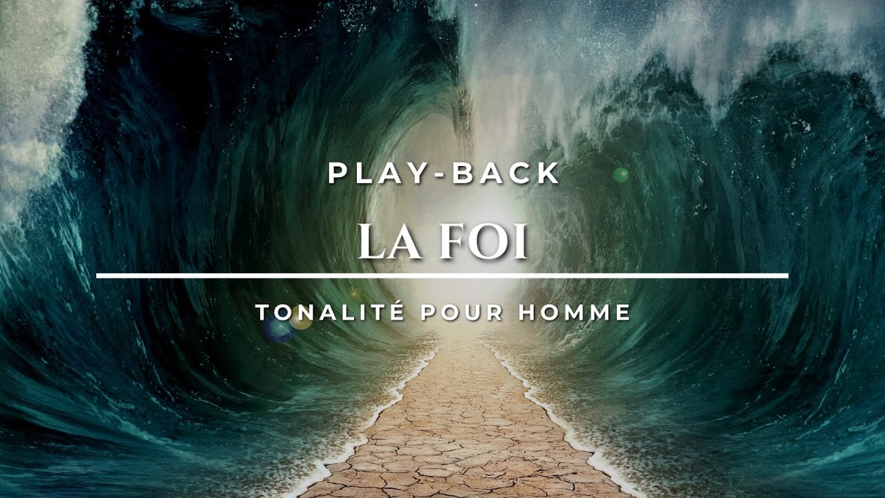 Play-Back (avec paroles) - La Foi - Tonalité Homme