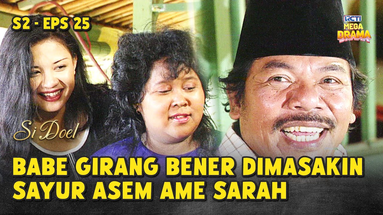 ENAK BANGET! Babe Sabeni Seneng Dimasakin Sayur Asem | SI DOEL ANAK SEKOLAHAN | S2 - EPS 25 (3/4)