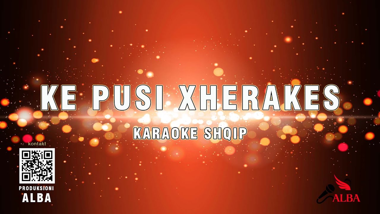 Karaoke Shqip - KE PUSI XHERAKES