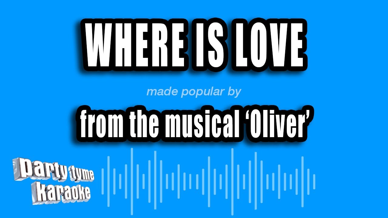 'Oliver' - Where Is Love (Karaoke Version)