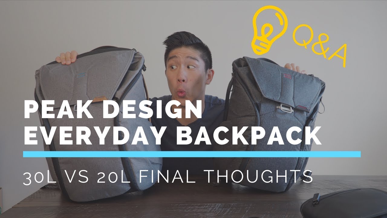 Peak Design EVERYDAY BACKPACK 30L or 20L?? - Final Thoughts and Q&A