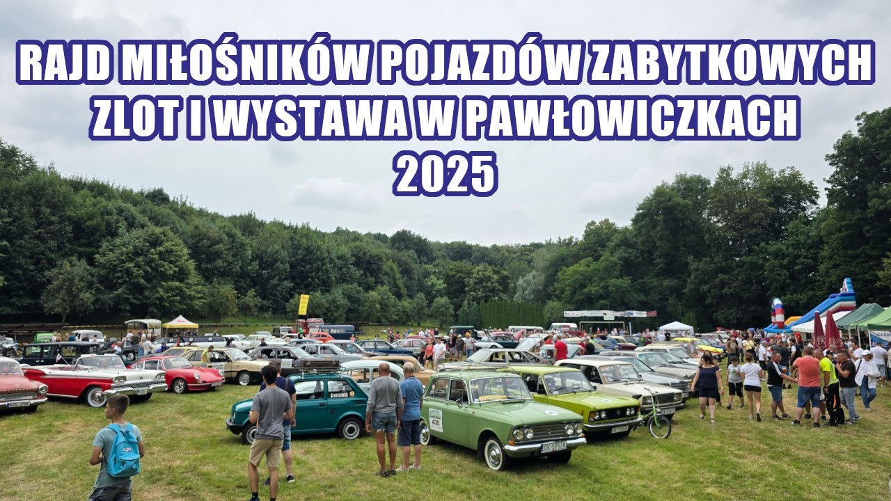 Rajd Miłośników Pojazdów Zabytkowych. Zlot I Wystawa W Pawłowiczkach 2025