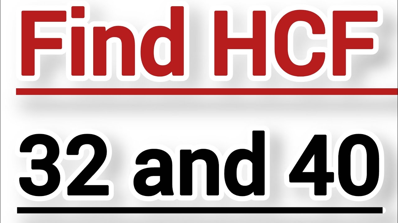 Find HCF of 32 and 40|| how to find HCF 32 and 40#maths