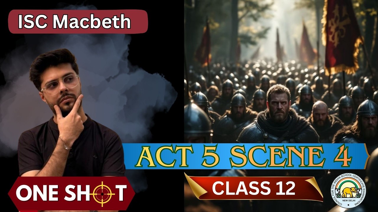 Macbeth Act 5 Scene 4 | One-shot | Revision | ISC | Boards 2026
