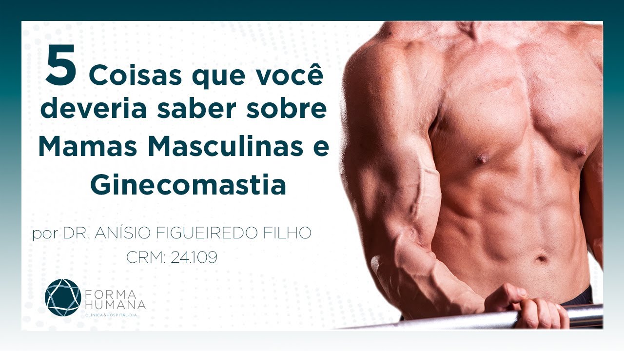 5 coisas que voc&ecirc; deveria saber sobre MAMAS MASCULINAS e GINECOMASTIA