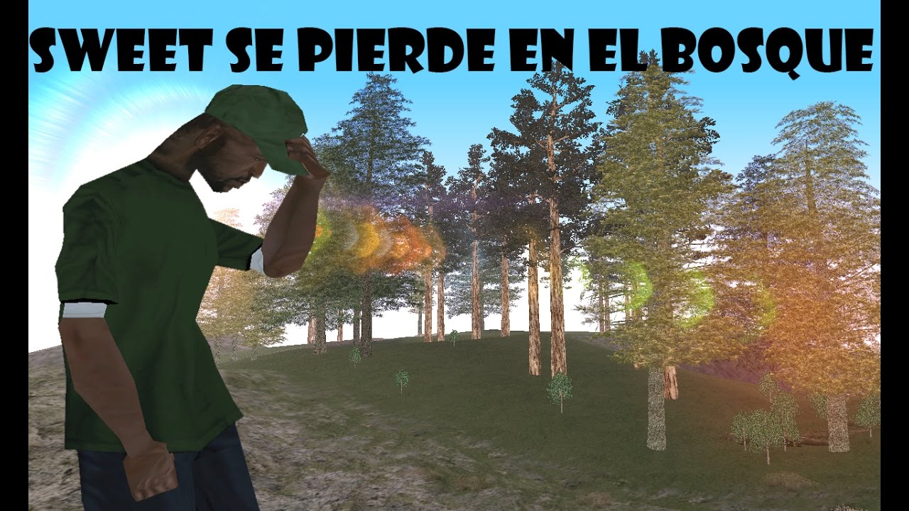 GTA San Andreas Loquendo - Sweet se Pierde en el Bosque