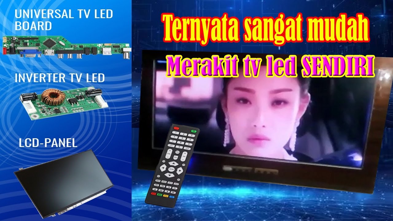 Ternyata Sangat Mudah Merakit TV-LED Sendiri Dengan Universal LED-TV Board
