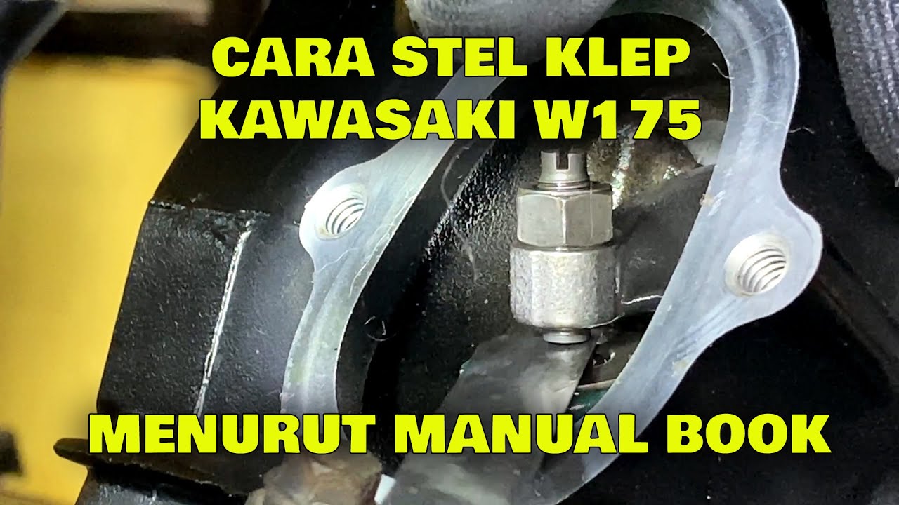 CARA STEL KLEP KAWASAKI W175 MENURUT MANUAL BOOK