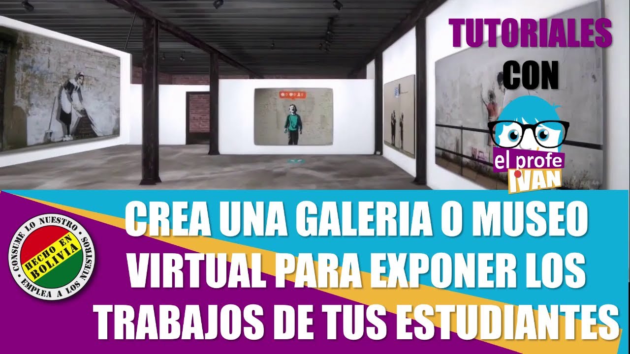 Elabora un museo o galeria virtual para tus estudiantes