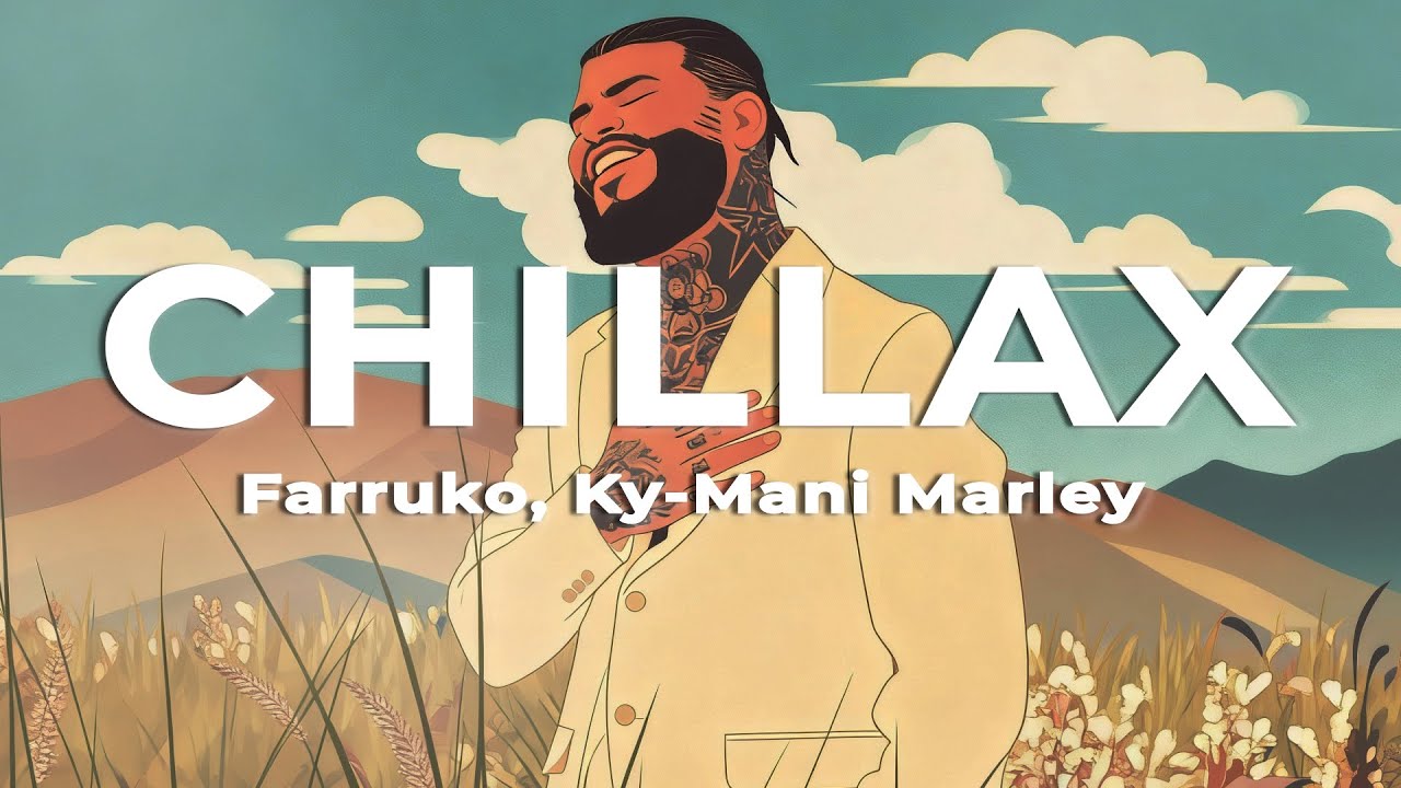 Farruko, Ky-Mani Marley - CHILLAX (Letra)