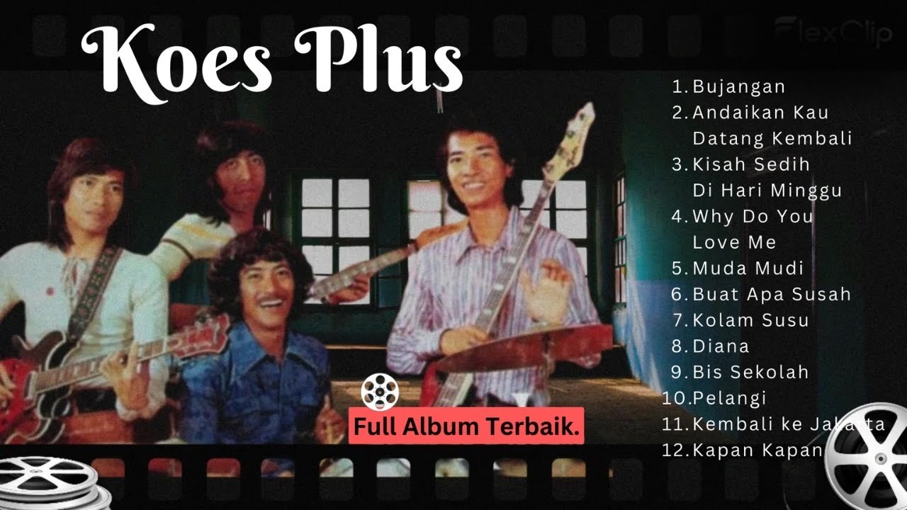 KOES PLUS Full Album Terbaik ♪ Bujangan Kolam Susu Why Do You Love Me | Lagu Nostalgia Hits Legend🎵
