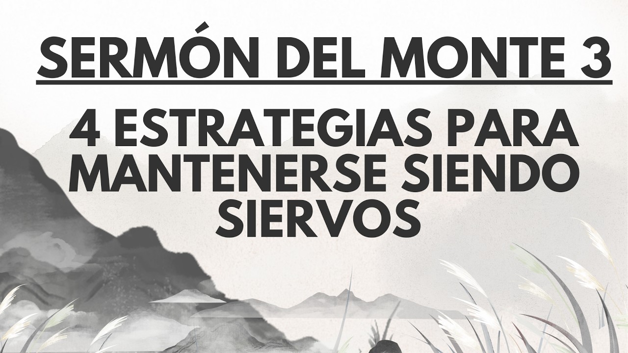 4 Estrategias para mantenerse siendo siervos👑 - Sermón del monte  | Estudio bíblico #Ulcdt