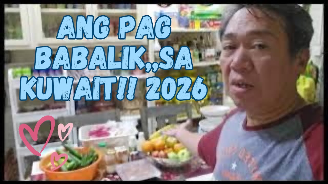 ANG PAG BABALIK,,SA KUWAIT!!! 2026,👋🤭😘