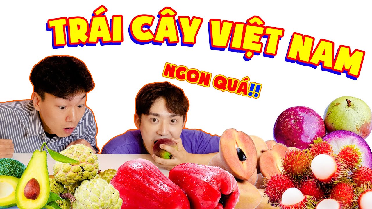 Người Hàn ăn thử trái cây Việt mà Hàn Quốc không có!!