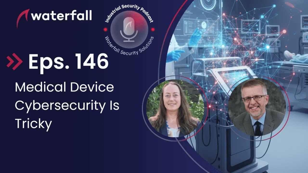 Medical Device Cybersecurity Is Tricky   | The Industrial Security Podcast Eps.146