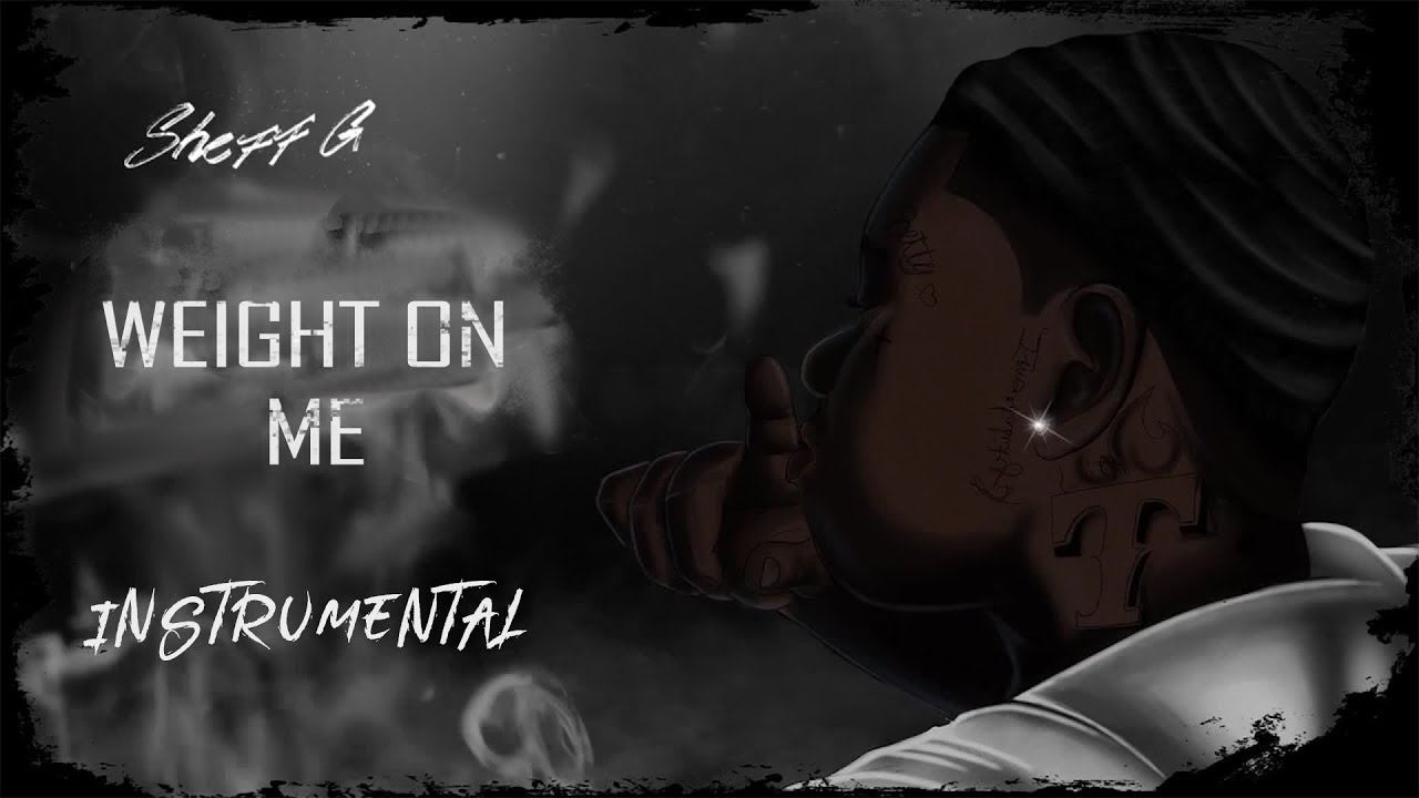 Sheff G - Weight On Me | Instrumental 🔥